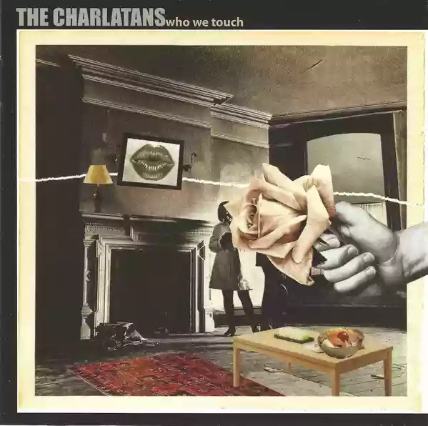 The Charlatans: Who We Touch