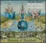 Vic Du Monte's Persona Non Grata: Barons & Bankers