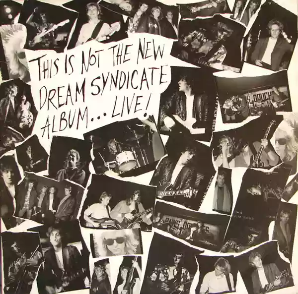 The Dream Syndicate: This Is Not the New Dream Syndicate Album... Live!