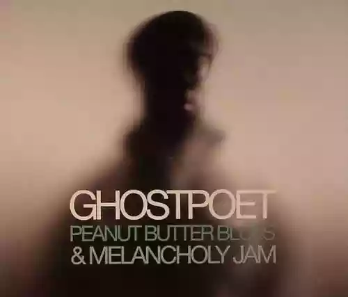 Cover Ghostpoet - Peanut Butter Blues and Melancholy Jam