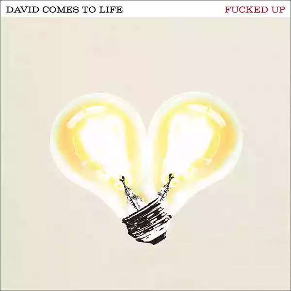 Fucked Up: David Comes To Life