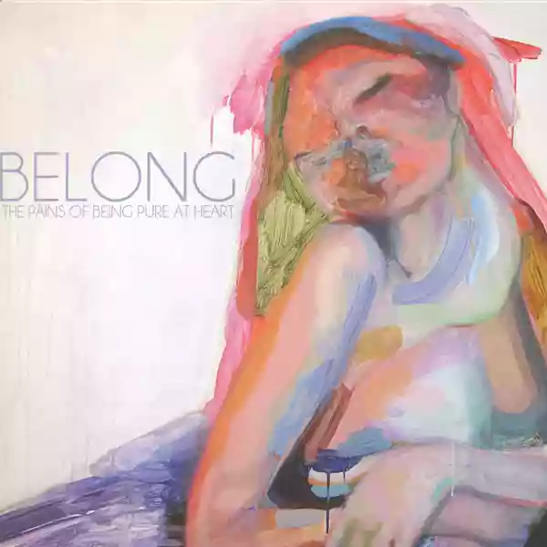 The Pains Of Being Pure At Heart: Belong