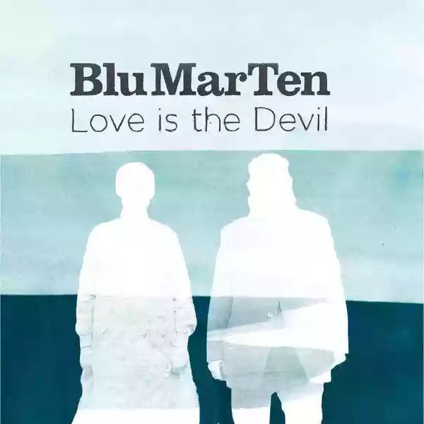 Blu Mar Ten: Love Is the Devil