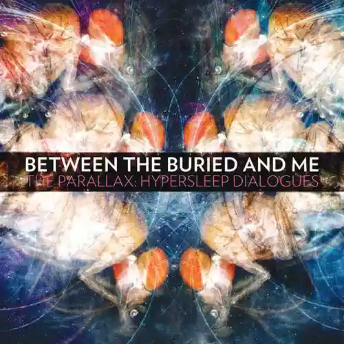 between the buried and me: the parallax: hypersleep dialogues