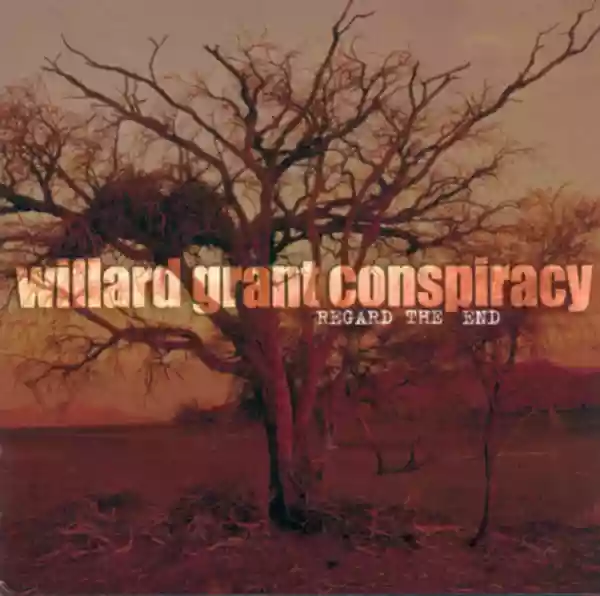 Willard Grant Conspiracy: Regard the End