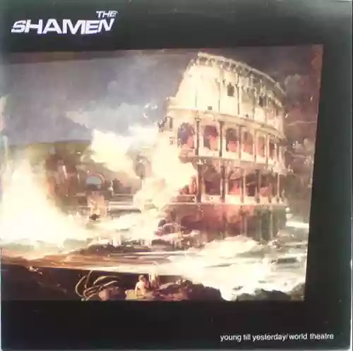 Cover The Shamen - Young 'till Yesterday