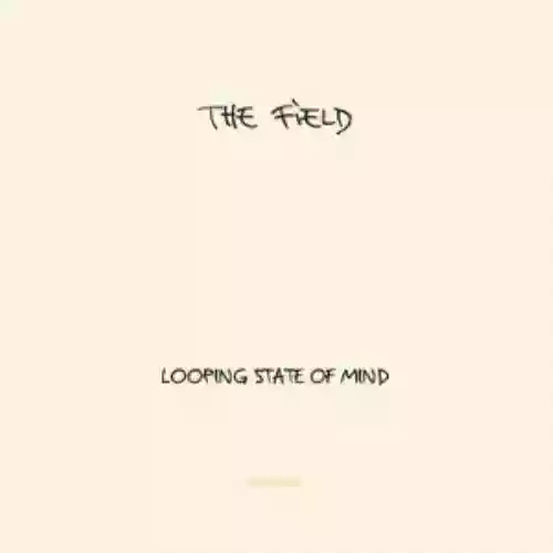 Cover The Field - Looping State of Mind
