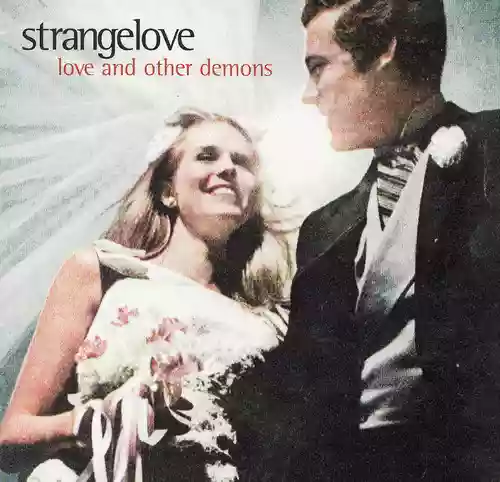 Strangelove: Love and Other Demons