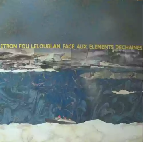Cover Etron Fou Leloublan - Face aux éléments déchaînés