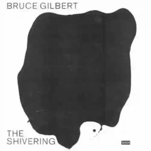 Cover Bruce Gilbert - The Shivering Man