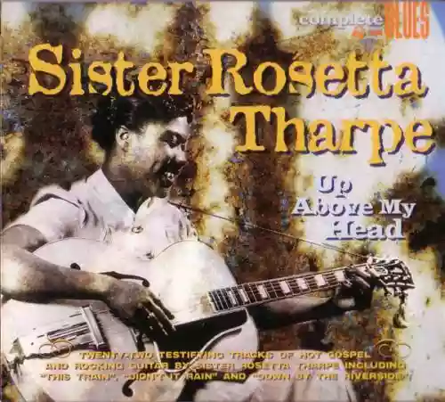 Cover Sister Rosetta Tharpe - Up Above My Head