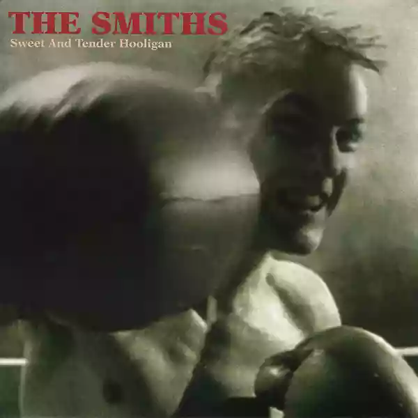 The Smiths: Sweet And Tender Hooligan
