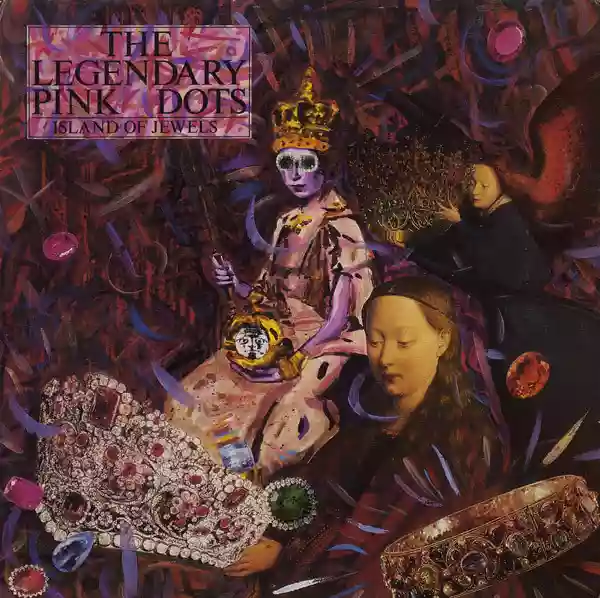 The Legendary Pink Dots: Island of Jewels