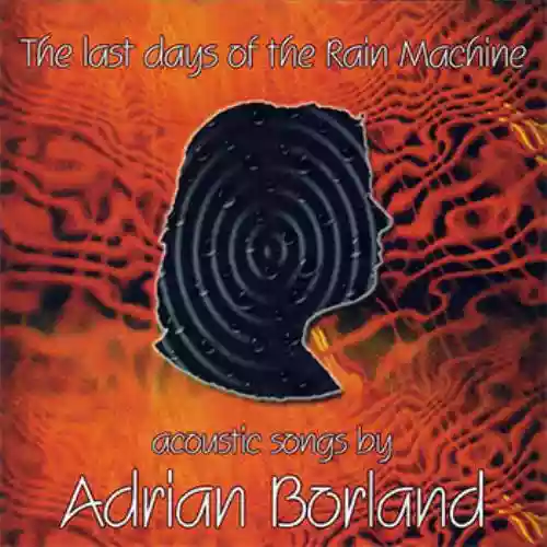 Cover Adrian Borland - The Last Days of the Rain Machine