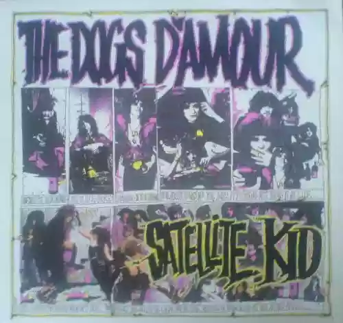 Cover The Dogs D'Amour - Satellite Kid