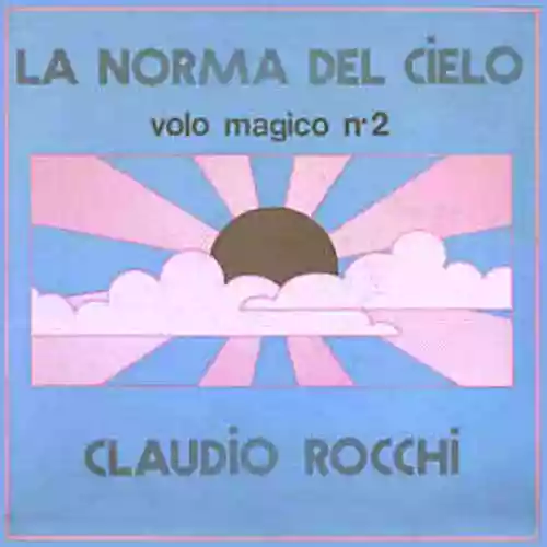 Claudio Rocchi: La norma del cielo: Volo magico n. 2