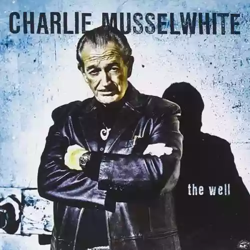Cover Charlie Musselwhite - The Well