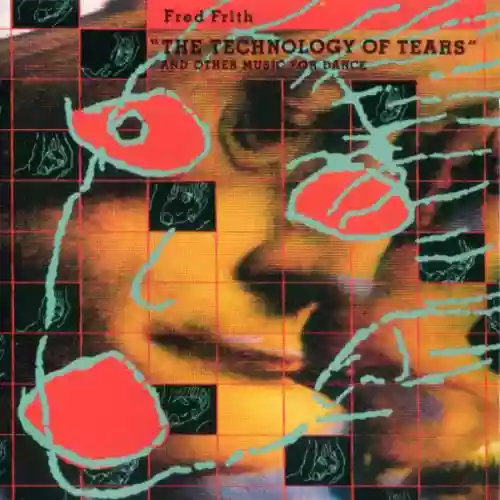 Cover Fred Frith - The Technology Of Tears