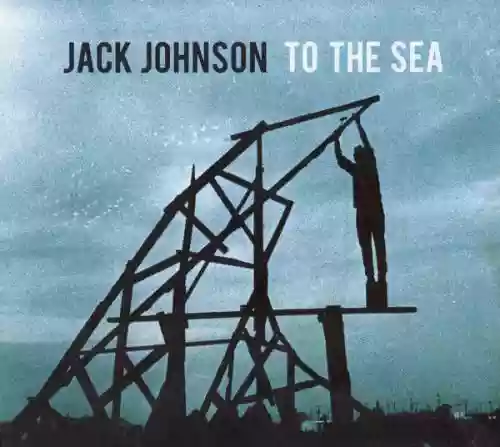 Cover Jack Johnson - To the Sea