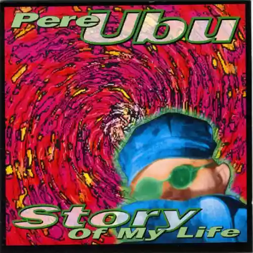 Cover Pere Ubu - Story of My Life