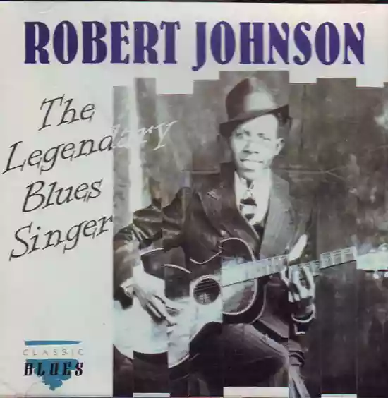 Robert Johnson: The Legendary Blues Singer