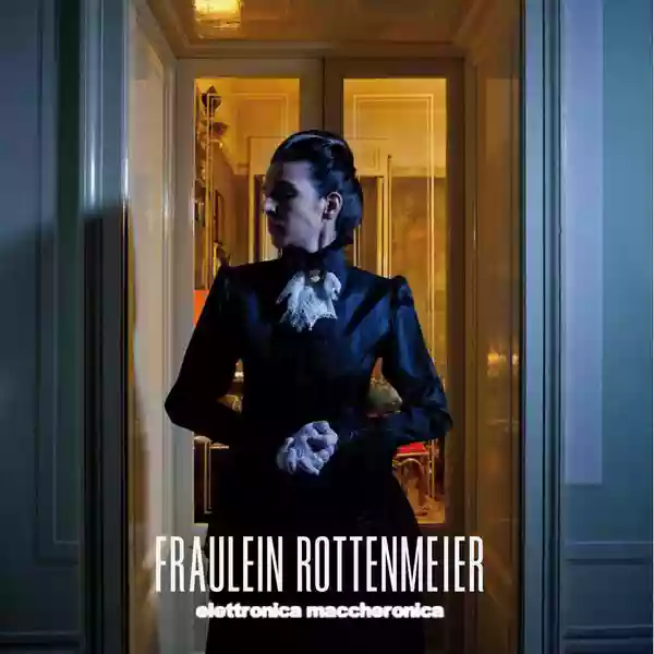 Fraulein Rottenmeier: Elettronica maccheronica