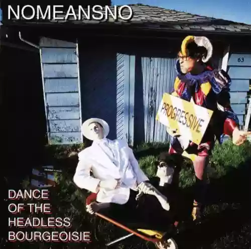 Cover NoMeansNo - Dance of the Headless Bourgeoisie