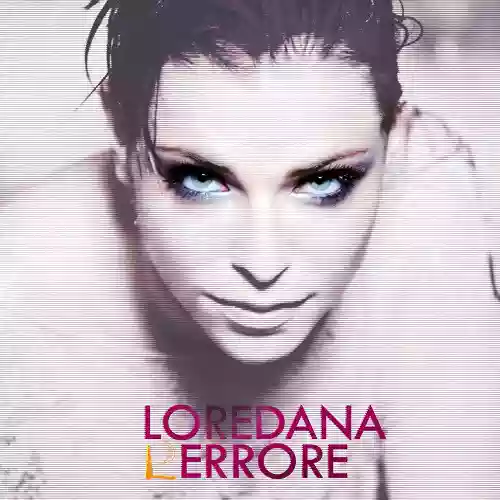 Loredana Errore: L'errore