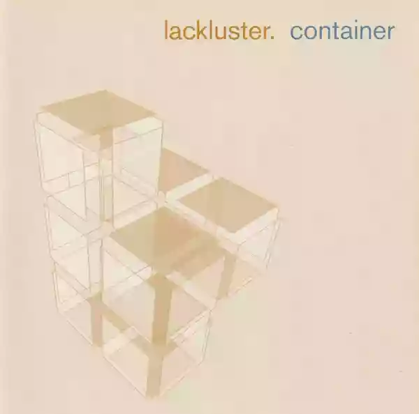 Lackluster: Container