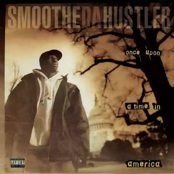 Smoothe Da Hustler: Once Upon A Time In America