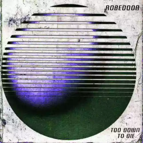 Cover Robedoor - Too Down to Die