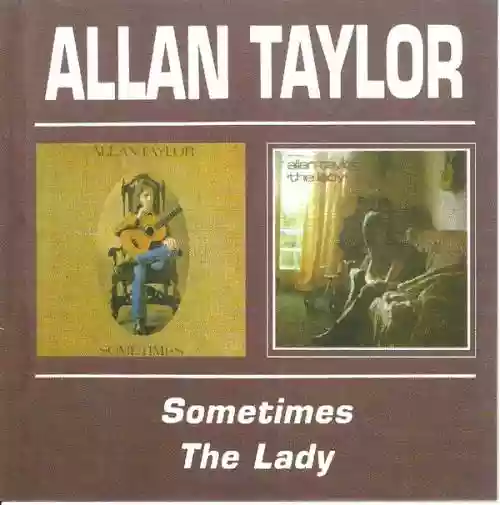 Cover Allan Taylor - Sometimes / The Lady