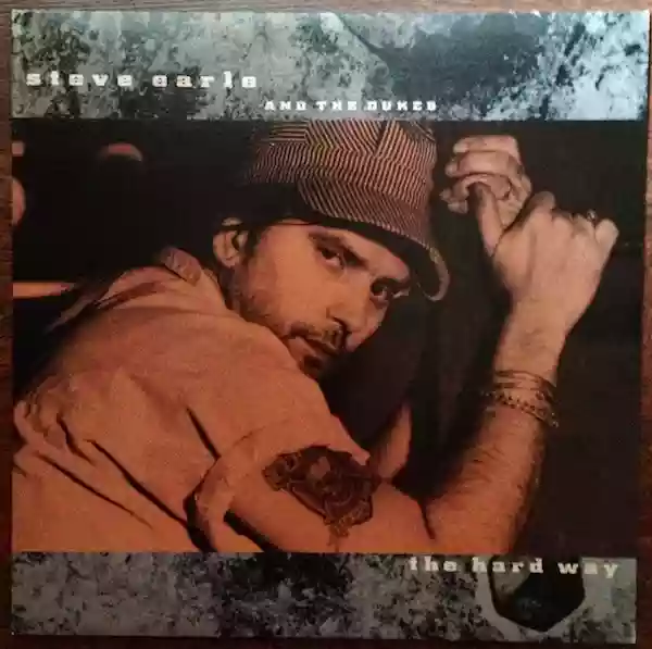 Steve Earle: The Hard Way