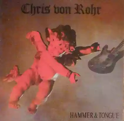 Chris von Rohr: Hammer & Tongue