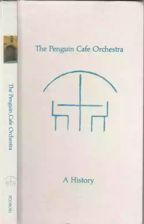 Cover Penguin Cafe Orchestra - A History