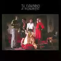 Tu Fawning: A Monument