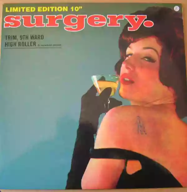 Surgery: Trim, 9th Ward High Roller