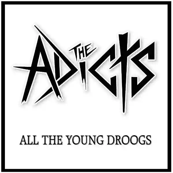 The Adicts: All the Young Droogs