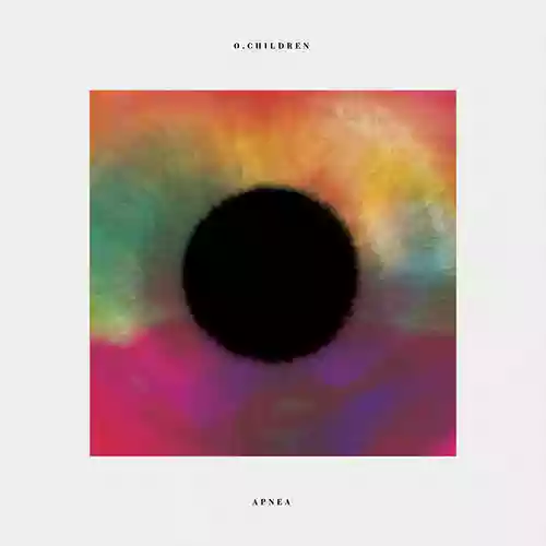 O Children: Apnea