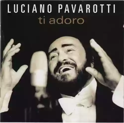 Cover Luciano Pavarotti - Ti adoro