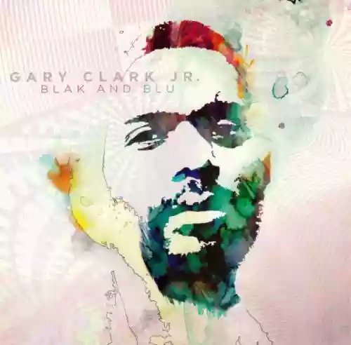 Cover Gary Clark, Jr. - Blak and Blu