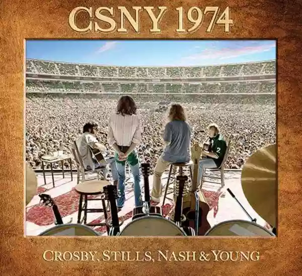 Crosby, Stills, Nash & Young: CSNY 1974