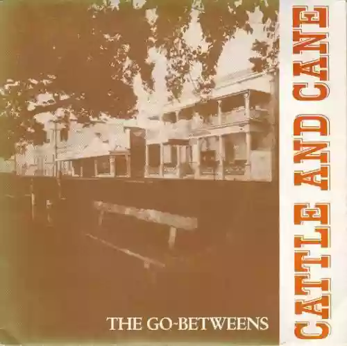 Cover The Go-Betweens - Cattle and Cane