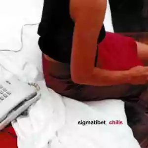 Sigmatibet: Chills