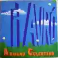 <b>Adriano Celentano</b> • Ti avrò