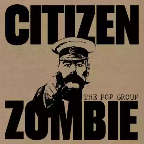 Cover The Pop Group - Citizen Zombie