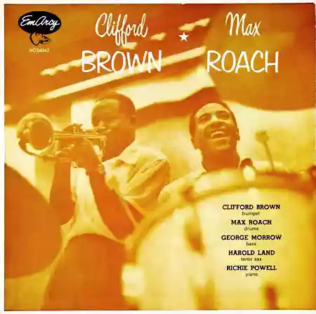 Clifford Brown: Clifford Brown & Max Roach