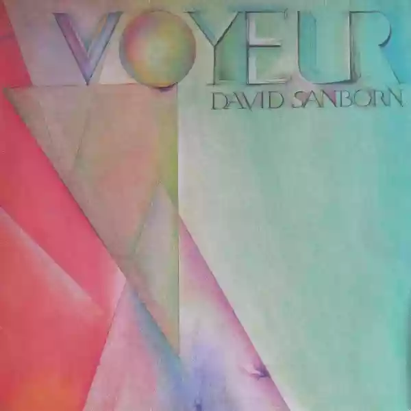 David Sanborn: Voyeur