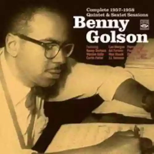 Cover Benny Golson - Complete 1957-1958 Quintet & Sextet Sessions