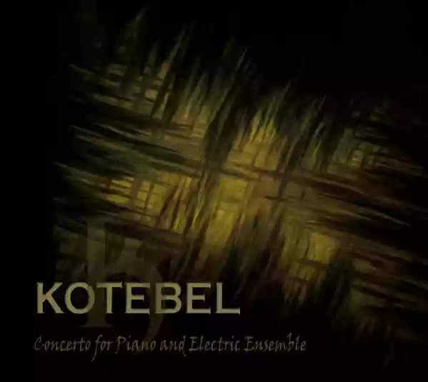 kotebel: concerto for piano and electric ensemble